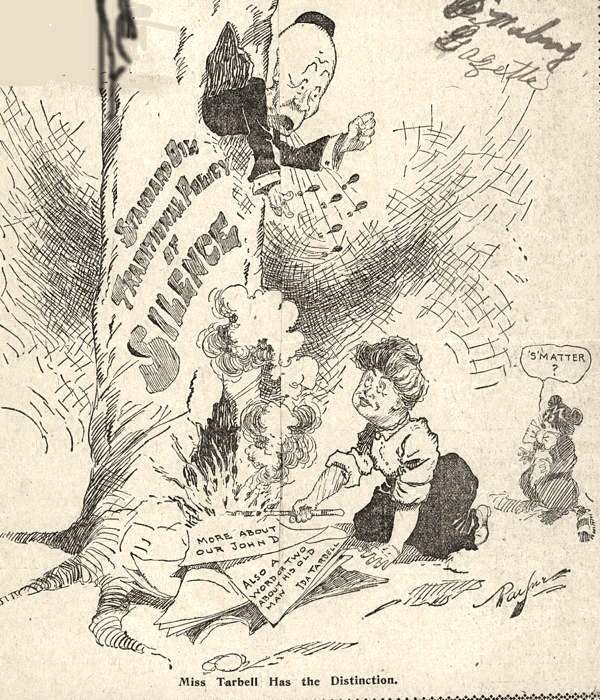 Ida Tarbell uses her handwriting to light a fire on a tree labeled “Standard Oil Traditional Policy of Silence”.  A panicked John D Rockefeller peers out of a squirrel hole, crying out alarm.